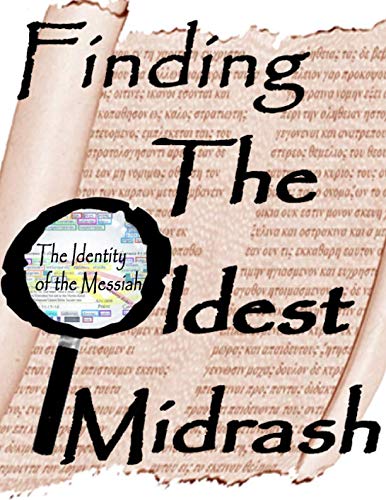 Stock image for Finding The Oldest Midrash. The Identity of the Messiah. for sale by Revaluation Books