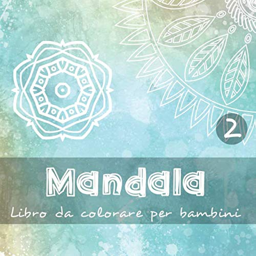 Stock image for Mandala - Libro da colorare per bambini 2: 40 bellissime immagini da colorare per i bambini di tutte le et I 3 diversi livelli di difficolt I Le pagine sono stampate solo da un lato for sale by Revaluation Books