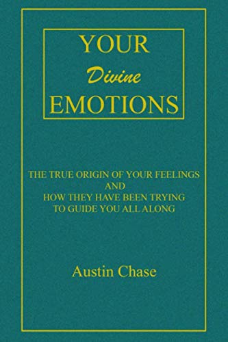 Beispielbild fr Your Divine Emotions: The True Origin of Your Feelings and How They Have Been Trying to Guide You All Along zum Verkauf von Revaluation Books