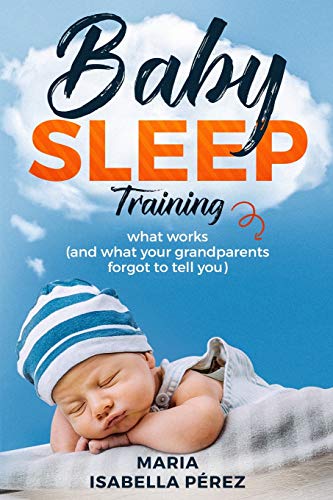 Stock image for Baby Sleep Training: what works (and what your grandparents forgot to tell you) for sale by Ergodebooks