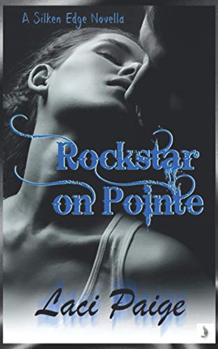 Stock image for Rockstar on Pointe: A Silken Edge Novella (Silken Edge Series) for sale by Lucky's Textbooks