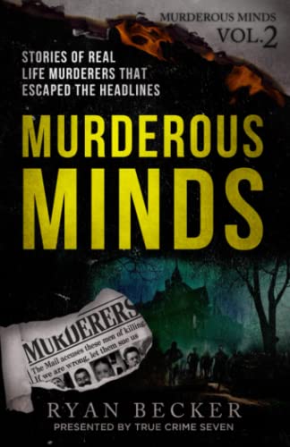 Stock image for Murderous Minds Volume 2: Stories of Real Life Murderers that Escaped the Headlines for sale by ThriftBooks-Dallas