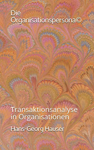 Imagen de archivo de Die Organisationspersona : Transaktionsanalyse in Organisationen a la venta por Revaluation Books