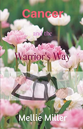 Stock image for Cancer and the Warrior's Way: A Personal Journey for sale by Lucky's Textbooks