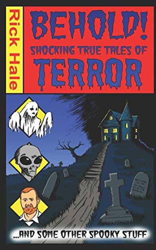 Stock image for Behold! Shocking True Tales of Terror. .And Some Other Spooky Stuff. for sale by Revaluation Books
