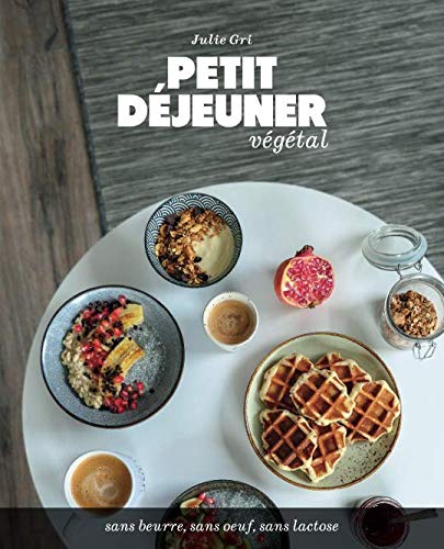 Beispielbild fr Petit djeuner vgtal: Recettes sans beurre, sans oeuf et sans lactose zum Verkauf von medimops