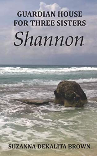 Imagen de archivo de GUARDIAN HOUSE FOR THREE SISTERS: Shannon a la venta por Revaluation Books