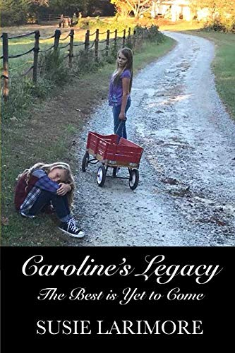 Stock image for Caroline's Legacy: The Best is Yet to Come for sale by ThriftBooks-Atlanta