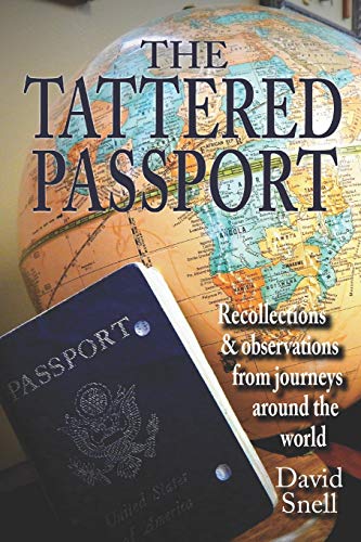 Imagen de archivo de The Tattered Passport: Recollections & observations from journeys around the world a la venta por SecondSale