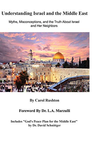 Imagen de archivo de Understanding Israel and the Middle East: Myths, Misconceptions, and the Truth about Israel and Her Neighbors a la venta por THE SAINT BOOKSTORE