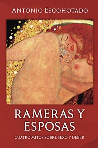 Imagen de archivo de RAMERAS Y ESPOSAS:: Cuatro mitos sobre sexo y deber (Spanish Edition) a la venta por Save With Sam