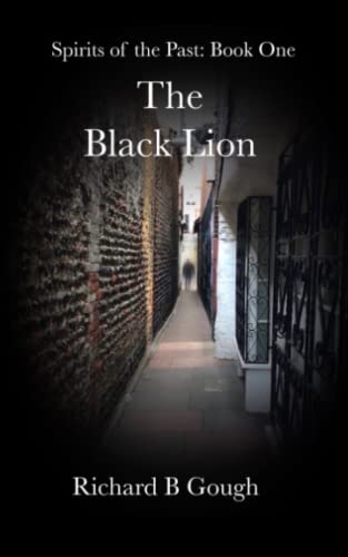 Stock image for The Black Lion: Spirits of the Past - book 1 for sale by WorldofBooks