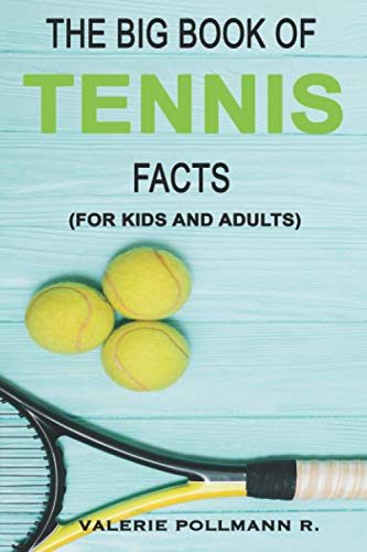 9781720261209: The Big Book of TENNIS Facts: for kids and adults