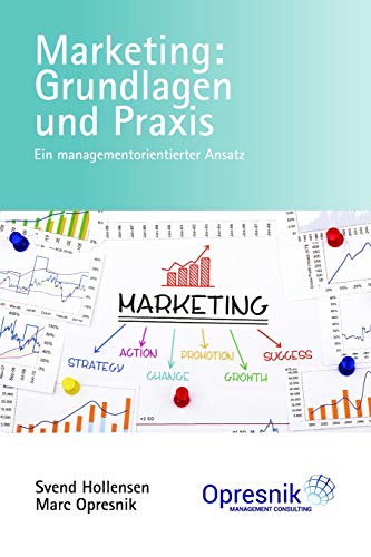 Beispielbild fr Marketing: Grundlagen und Praxis: Ein managementorientierter Ansatz (Opresnik Management Guides, Band 9) zum Verkauf von medimops