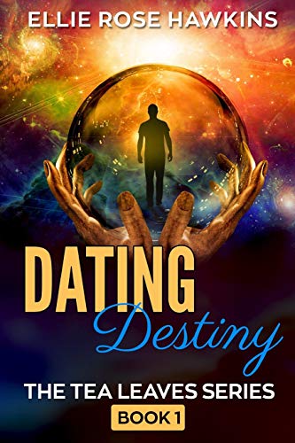 Stock image for Dating Destiny: A mystical romance novel (The Tea Leaves Series) for sale by Lucky's Textbooks