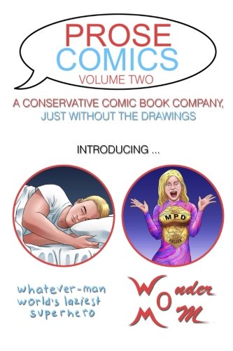 9781720302148: Prose Comics, Volume Two: A Conservative Comic Book Company, Just Without the Drawings: Volume 2