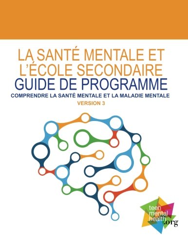 Beispielbild fr La Sante Mentale et L'Ecole Secondaire Guide de Programme: Comprendre la Sante Mentale et la Maladie Mentale zum Verkauf von Revaluation Books
