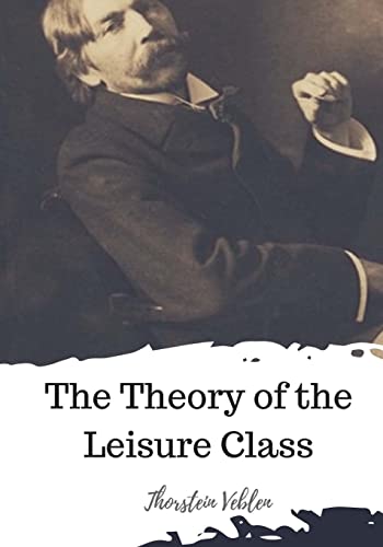 9781720305897: The Theory of the Leisure Class