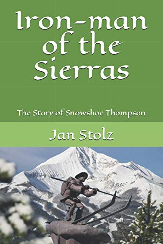 Stock image for Iron-man of the Sierras: The Story of Snowshoe Thompson (Unsung Heros) for sale by Better World Books: West