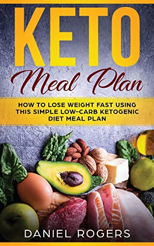 9781720319030: Keto Meal Plan: How To Lose Weight Fast Using This Simple Low-Carb Ketogenic Diet Meal Plan: 1