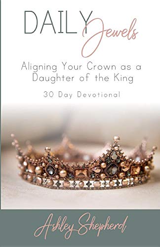 Imagen de archivo de Daily Jewels: Aligning Your Crown as a Daughter of the KING a la venta por Goodwill Books
