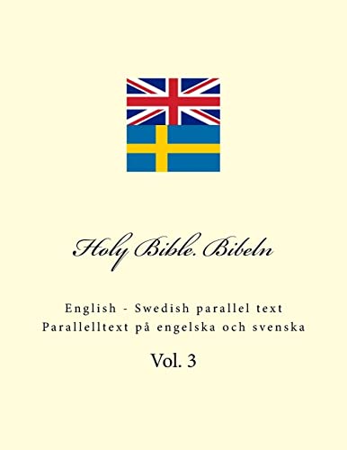 

Holy Bible. Bibeln: English - Swedish Parallel Text. Parallelltext På Engelska Och Svenska -Language: swedish