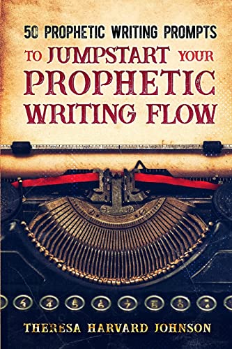 9781720363040: 50 Prophetic Writing Prompts to Jumpstart Your Prophetic Writing Flow