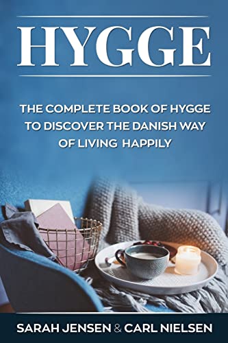 Beispielbild fr Hygge: The Complete Book of Hygge To Discover The Danish Way To Live Happily zum Verkauf von Lucky's Textbooks