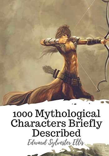 Stock image for 1000 Mythological Characters Briefly Described for sale by Lucky's Textbooks