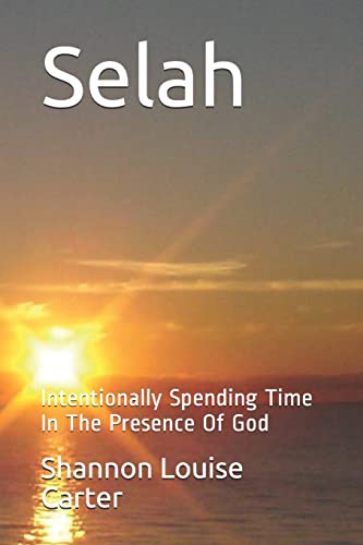 Stock image for Selah: Intentionally Spending Time in the Presence of God for sale by THE SAINT BOOKSTORE