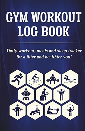 Stock image for Gym Workout Log Book: Daily workout, meals and sleep tracker for a fitter and healthier you! for sale by ThriftBooks-Atlanta