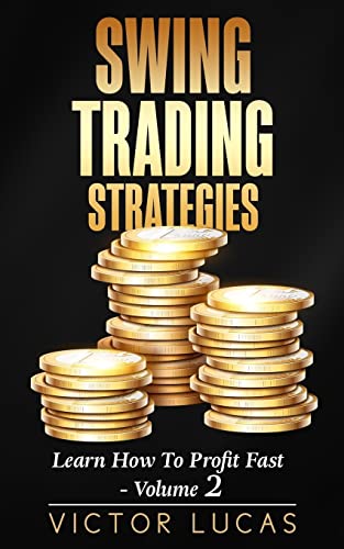 Imagen de archivo de Swing Trading Strategies: Learn How to Profit Fast ? Volume 2 (Swing Trading Strategies Victor Lucas) a la venta por Lucky's Textbooks