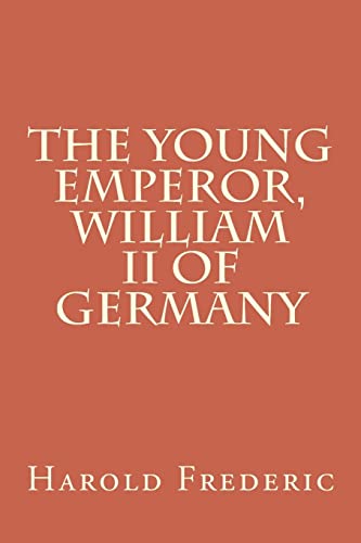 Stock image for The Young Emperor, William II of Germany for sale by THE SAINT BOOKSTORE