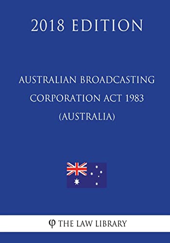 Stock image for Australian Broadcasting Corporation Act 1983 (Australia) (2018 Edition) for sale by ThriftBooks-Dallas