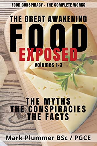 Imagen de archivo de FOOD CONSPIRACY: The Complete Works: The Great Awakening. FOOD EXPOSED. The Myths. The Conspiracies. The Facts (Food Conspiracies) a la venta por Lucky's Textbooks