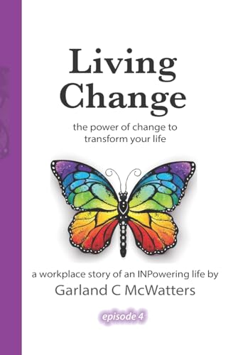 Beispielbild fr Living Change: the power of change to transform your life (A Workplace Story of an Inpowering Life) zum Verkauf von Lucky's Textbooks