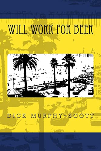 Stock image for Will Work For Beer for sale by Lucky's Textbooks