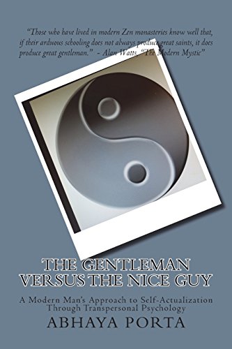 Stock image for The Gentleman Versus the Nice Guy:: A Modern Man's Approach to Self Actualization Through Transpersonal Psychology for sale by HPB-Emerald