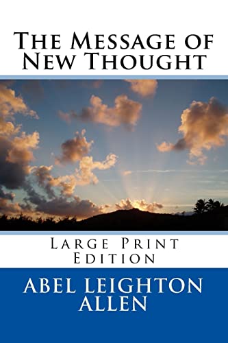 9781720472285: The Message of New Thought: Large Print Edition