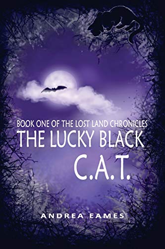 Imagen de archivo de The Lucky Black C.A.T. (The Lost Land Chronicles) a la venta por Half Price Books Inc.