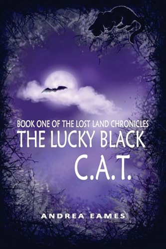 Stock image for The Lucky Black C.A.T. (The Lost Land Chronicles) for sale by Half Price Books Inc.