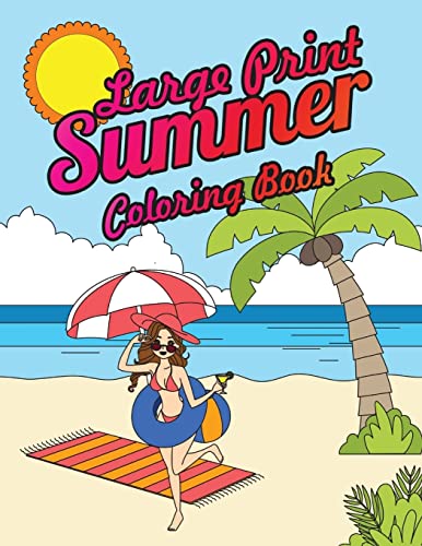 9781720488866: Large Print Summer Coloring Book: Relax, Unwind and Relieve Stress on a Warm Summer Night with Peaceful Summer Scenes at the Beach: Volume 1