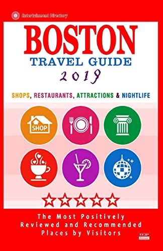 9781720505037: Boston Travel Guide 2019: Shops, Restaurants, Attractions, Entertainment and Nightlife in Boston, Massachusetts (City Travel Guide 2019)