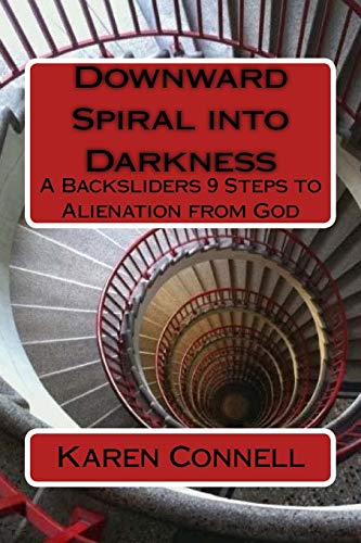 Imagen de archivo de Downward Spiral into Darkness: A Backsliders 9 Steps to Alienation from God a la venta por Save With Sam
