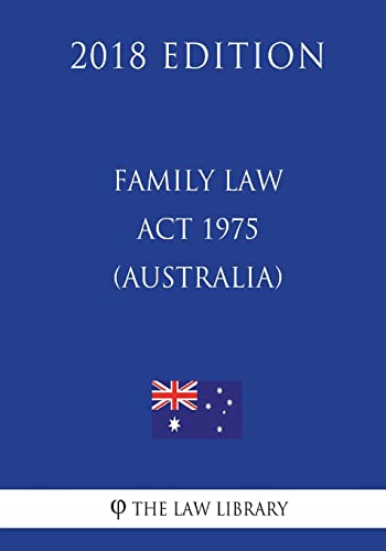 Imagen de archivo de Family Law Act 1975 (Australia) (2018 Edition) a la venta por Lucky's Textbooks