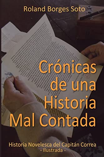 9781720529866: Cronicas de una Historia Mal Contada: Historia Novelesca del Capitan Correa
