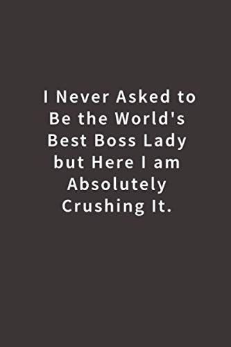 Stock image for I never asked to be the World's Best Boss Lady: Lined notebook for sale by Jenson Books Inc