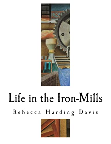 Stock image for Life in the Iron-Mills: The Korl Woman for sale by THE SAINT BOOKSTORE