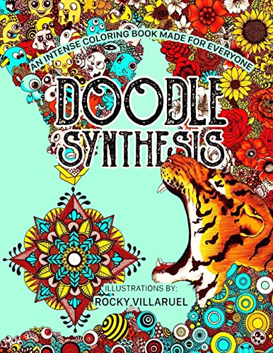 Stock image for Doodle Synthesis: An intense coloring book made for everyone by Rocky Viilaruel for sale by THE SAINT BOOKSTORE