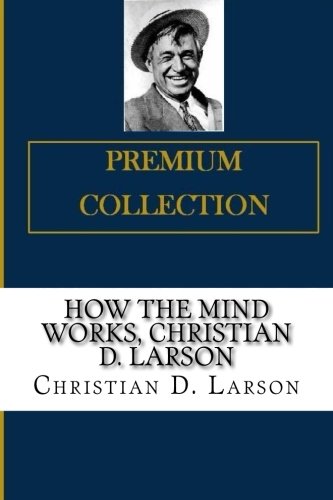 Imagen de archivo de How the Mind Works, Christian D. Larson a la venta por HPB-Diamond